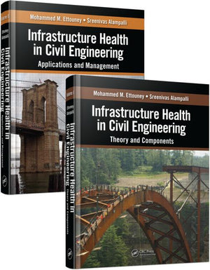 Infrastructure Health in Civil Engineering 2 Volume Set: Theory and Components (1ST ed.)