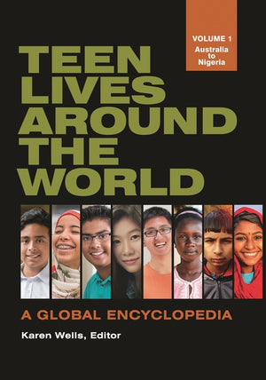 Teen Lives Around the World: A Global Encyclopedia [2 Volumes]