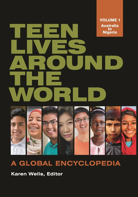 Teen Lives Around the World: A Global Encyclopedia [2 Volumes]