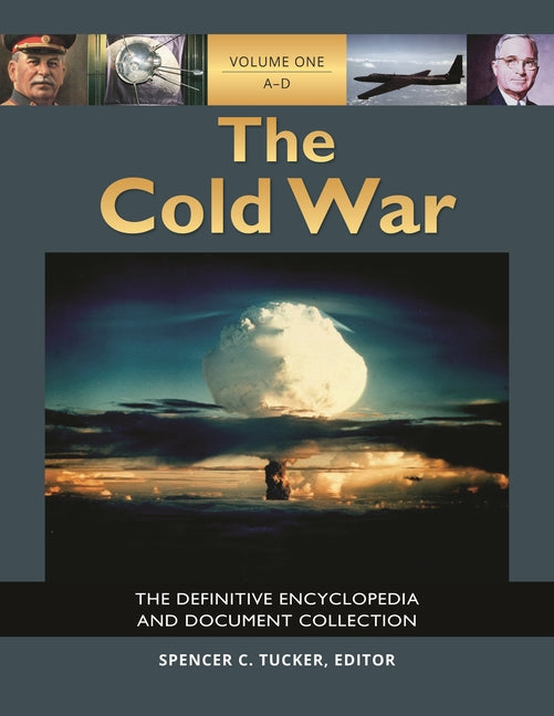 The Cold War: The Definitive Encyclopedia and Document Collection [5 Volumes]