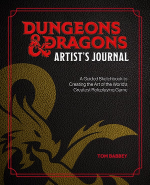 Dungeons & Dragons Artist's Journal: A Guided Sketchbook to Creating the Art of the World's Greatest Roleplaying Game