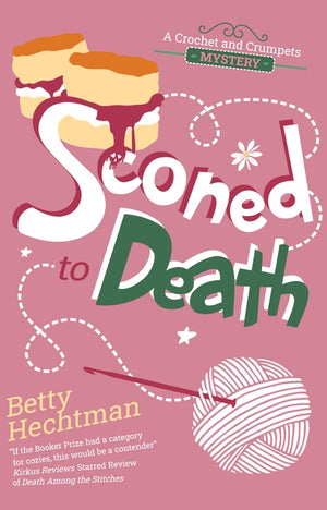 Sconed to Death (Main) (Crochet and Crumpets Mystery #2)