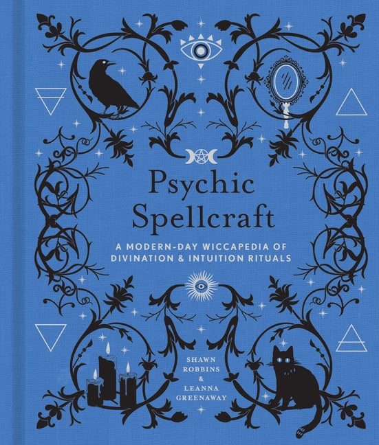 Psychic Spellcraft: A Modern-Day Wiccapedia of Divination & Intuition Rituals (Modern-Day Witch #12)