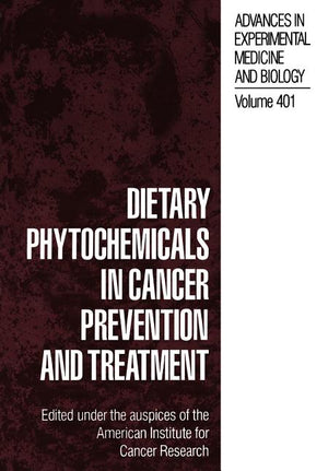 Dietary Phytochemicals in Cancer Prevention and Treatment (Softcover Reprint of the Original 1st 1996)