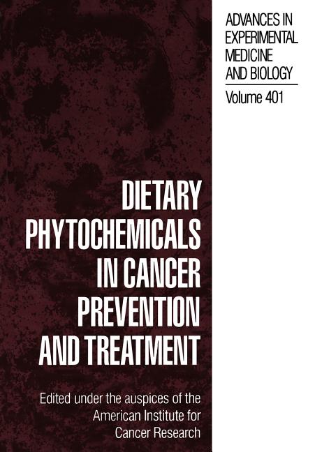 Dietary Phytochemicals in Cancer Prevention and Treatment (Softcover Reprint of the Original 1st 1996)