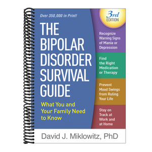 The Bipolar Disorder Survival Guide: What You and Your Family Need to Know