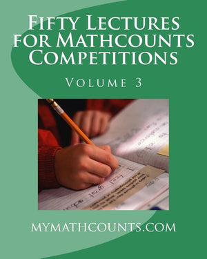 Fifty Lectures for Mathcounts Competitions (3) (Fifty Lectures for Mathcounts Competitions #5)