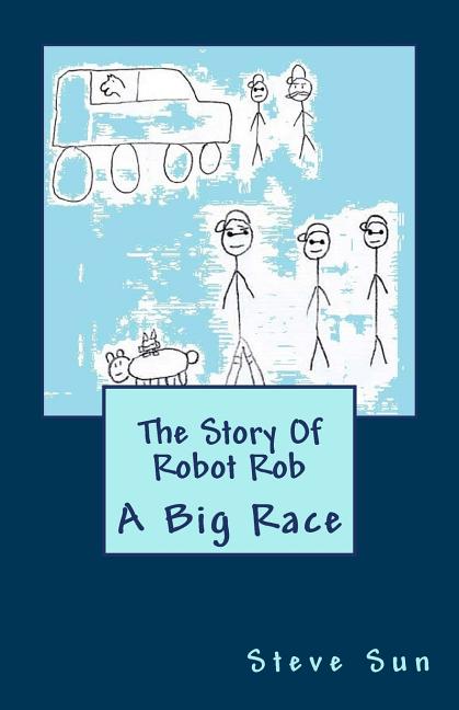 The Story Of Robot Rob: A Big Race