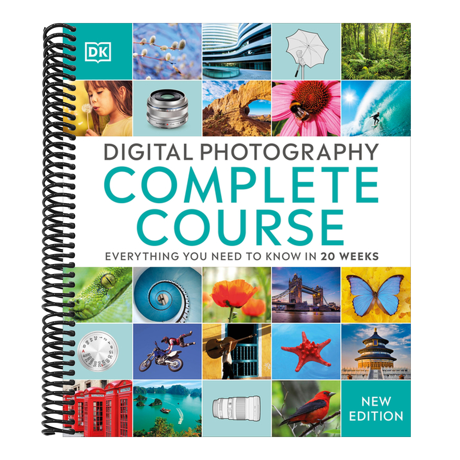 Digital Photography Complete Course: Learn Everything You Need to Know in 20 Weeks (Reissue)