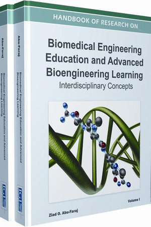 Handbook of Research on Biomedical Engineering Education and Advanced Bioengineering Learning: Interdisciplinary Cases ( 2 Volume Set )