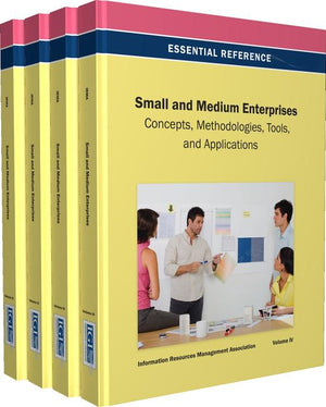 Small and Medium Enterprises: Concepts, Methodologies, Tools, and Applications
