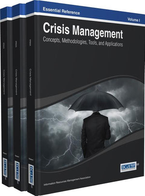Crisis Management: Concepts, Methodologies, Tools and Applications
