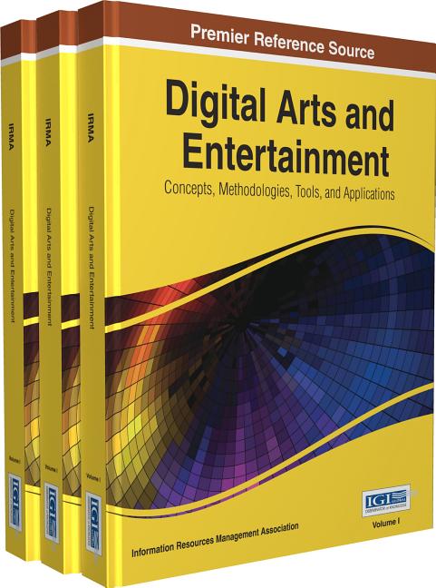Digital Arts and Entertainment: Concepts, Methodologies, Tools, and Applications 3 Vols