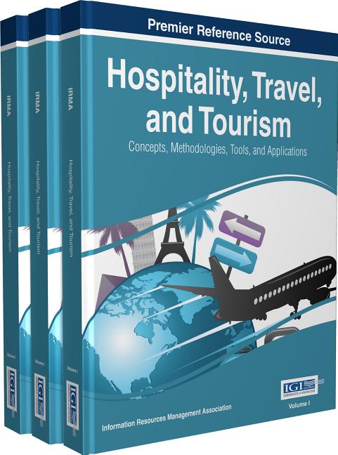 Hospitality, Travel, and Tourism: Concepts, Methodologies, Tools, and Applications, 3 Volumes