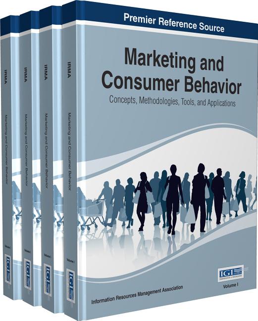 Marketing and Consumer Behavior: Concepts, Methodologies, Tools, and Applications, 4 Volumes