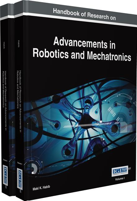 Handbook of Research on Advancements in Robotics and Mechatronics, 2 VOLUME