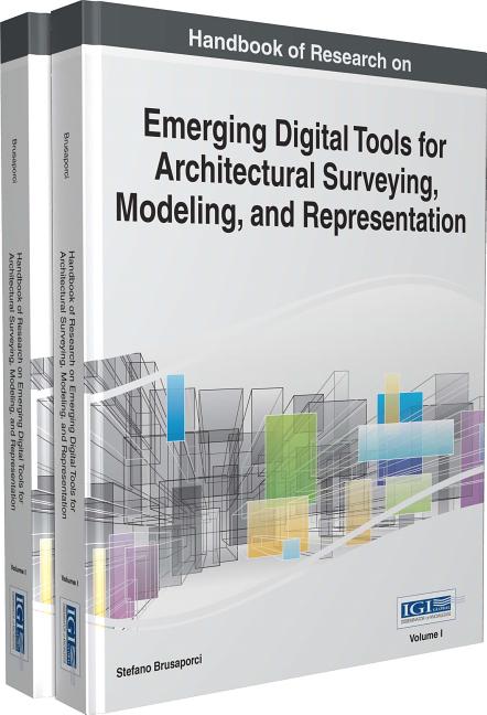 Handbook of Research on Emerging Digital Tools for Architectural Surveying, Modeling, and Representation, 2 volume