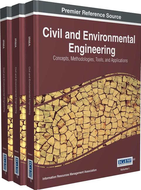 Civil and Environmental Engineering: Concepts, Methodologies, Tools, and Applications, 3 volume