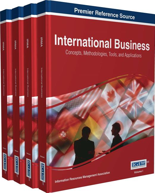 International Business: Concepts, Methodologies, Tools, and Applications, 4 volume