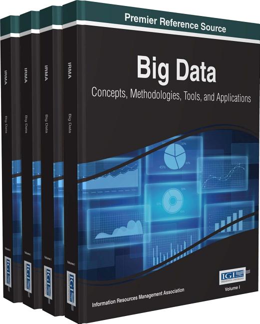 Big Data: Concepts, Methodologies, Tools, and Applications, 4 volume