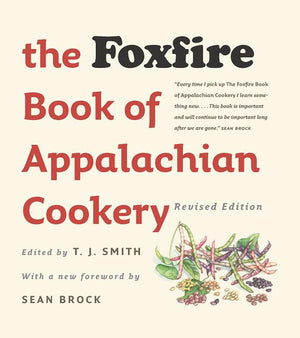 The Foxfire Book of Appalachian Cookery (Revised)