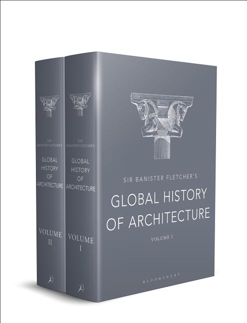 Sir Banister Fletcher's Global History of Architecture (21ST ed.)