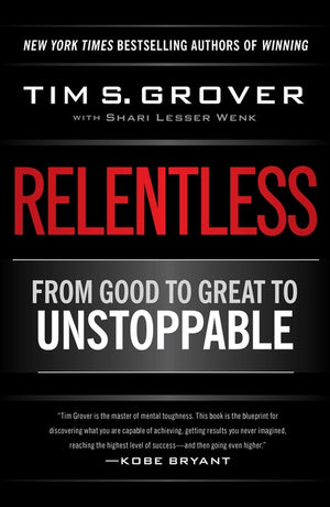Relentless: From Good to Great to Unstoppable (Tim Grover Winning)