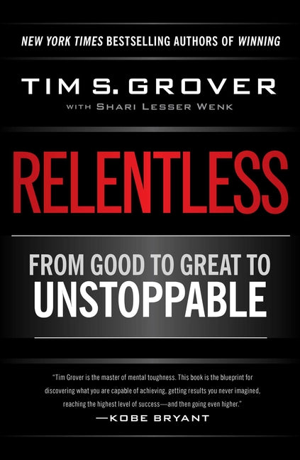 Relentless: From Good to Great to Unstoppable (Tim Grover Winning)