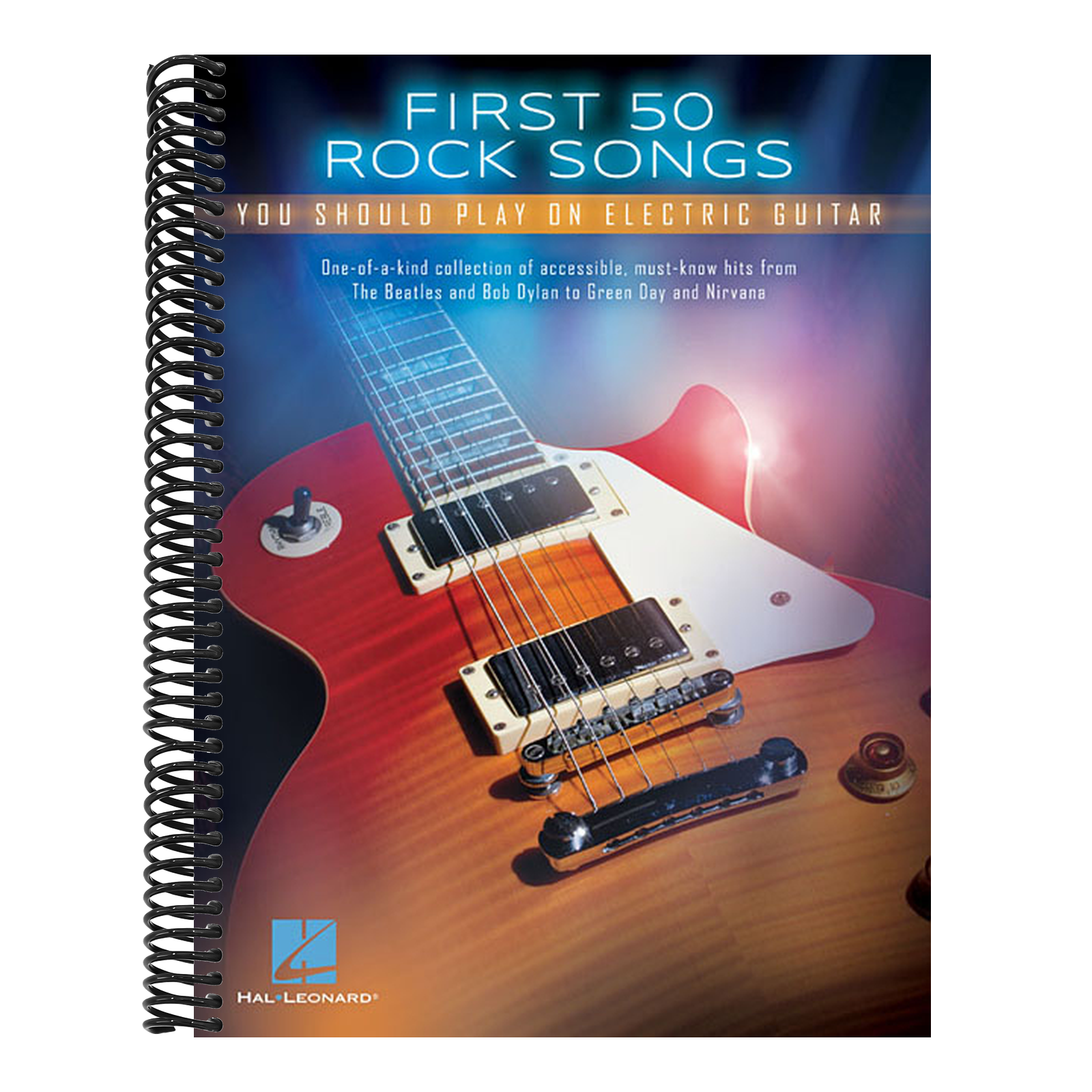 First 50 Songs You Should Play on Electric Guitar Rock Guitar Tab Songbook Beginner and Intermediate Guitarists Play Iconic Hits from Nirvana, Metalli