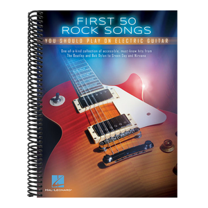 First 50 Songs You Should Play on Electric Guitar Rock Guitar Tab Songbook Beginner and Intermediate Guitarists Play Iconic Hits from Nirvana, Metalli