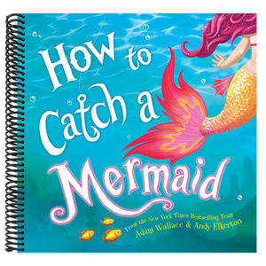 How to Catch a Mermaid