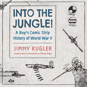 Into the Jungle!: A Boy's Comic Strip History of World War II (Hardback) (Hardback)