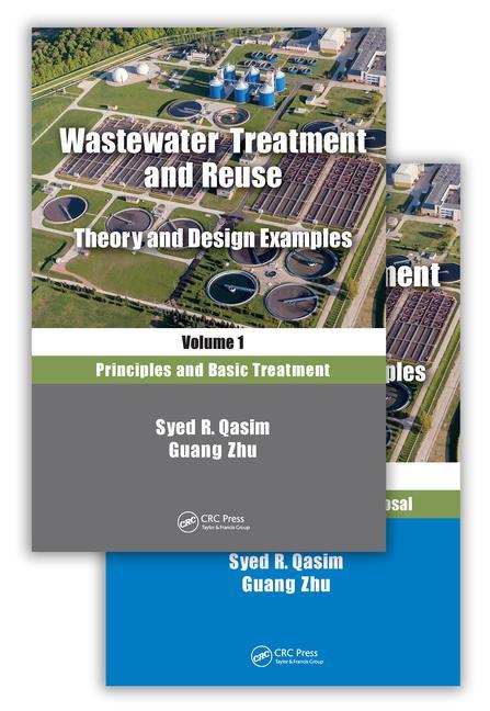 Wastewater Treatment and Reuse: Theory and Design Examples: (Two-Volume Set) (1ST ed.)