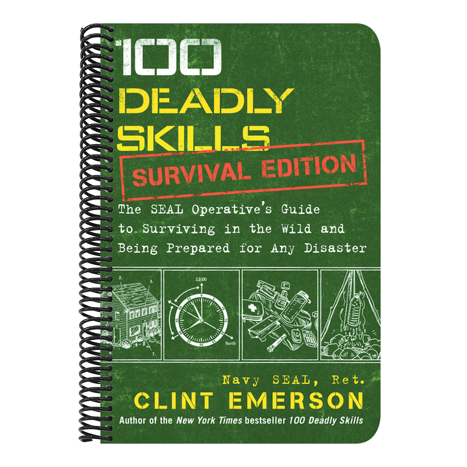 100 Deadly Skills: Survival Edition: The Seal Operative's Guide to Surviving in the Wild and Being Prepared for Any Disaster