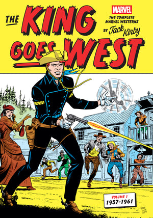 The King Goes West: The Complete Marvel Westerns by Jack Kirby Volume 1--1957-1961