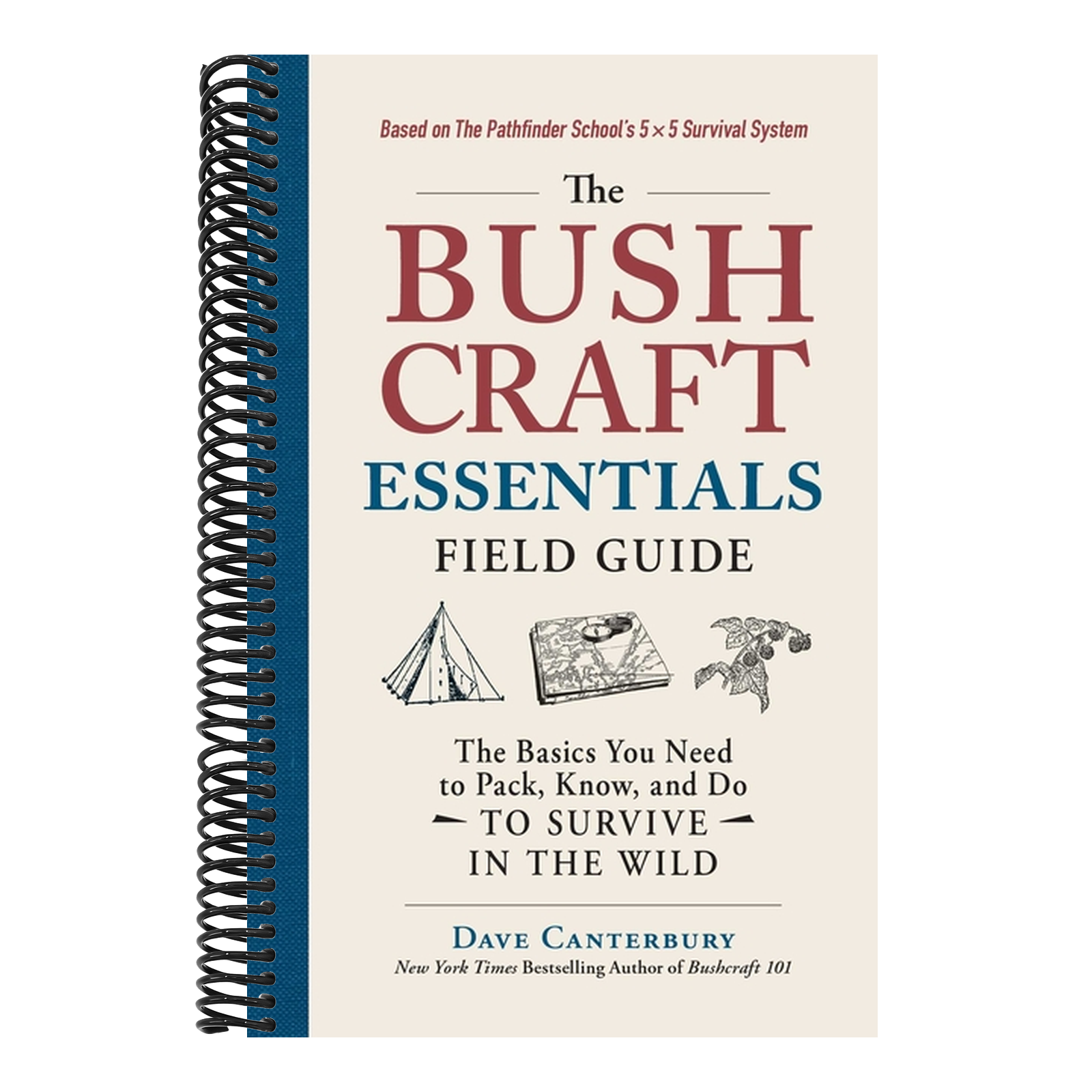 The Bushcraft Essentials Field Guide: The Basics You Need to Pack, Know, and Do to Survive in the Wild