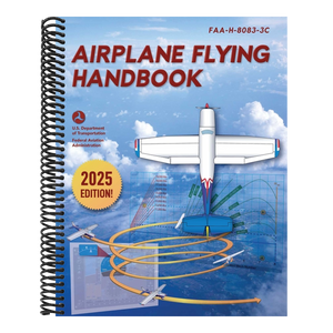 Airplane Flying Handbook: Faa-H-8083-3c (2025)
