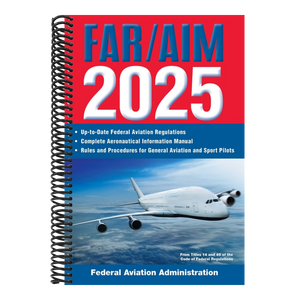Far/Aim 2025: Up-To-Date Federal Aviation Regulations / Aeronautical Information Manual