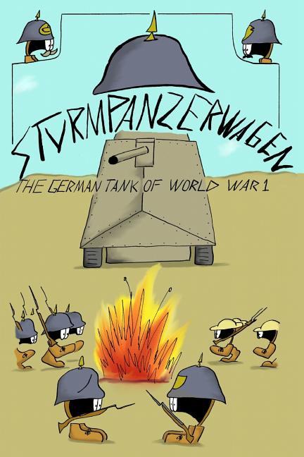 Sturmpanzerwagen: The German Tank of World War I