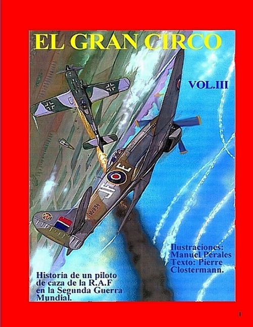 El Gran Circo vol.3: Adaptación ilustrada del best-seller de post-guerra del "As" francés de la R.A.F Pierre Clostermann