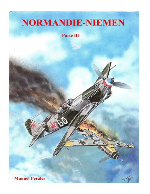 Normandie-Niemen Volumen 3: Historia del escuadrón de caza francés de la Segunda Guerra Mundial en Rusia (1942-1945)