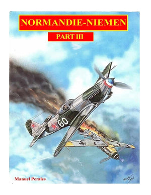 The illustrated story of the "Normandie-Niemen" Squadron Part III: The story in comic format of the famous fighter squadron formed by french volunteers pi
