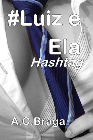 #Luiz e Ela: Hashtag
