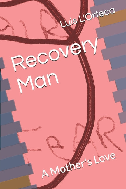 Recovery Man: A Mother's Love