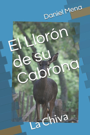 El Llorón de su Cabrona: La Chiva