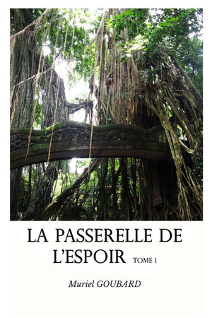 La passerelle de l'espoir: Tome 1