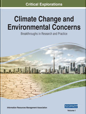 Climate Change and Environmental Concerns: Breakthroughs in Research and Practice, 2 volume