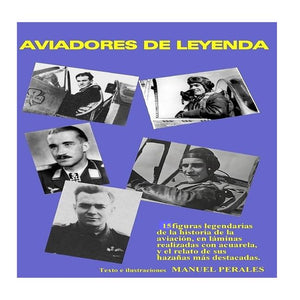 Aviadores de leyenda: 15 figuras legendarias de la historia de la aviación en acuarelas y el relato de sus principales hazañas