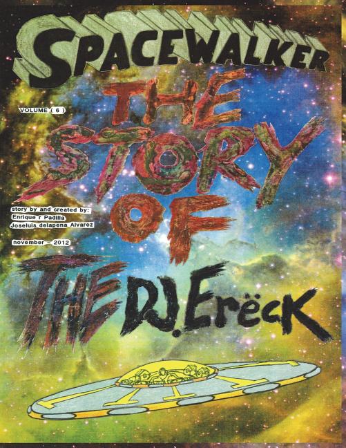 SPACEWALKER, the story of the dj.Ereck. volume ( 6 )