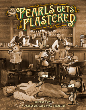 Pearls Gets Plastered: A Pearls Before Swine Treasury